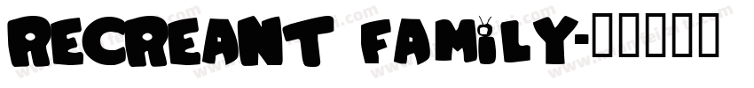 Recreant Family字体转换
